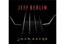 Jeff Berlin „Jack Songs” (fot. Jeff Berlin Music Group)
